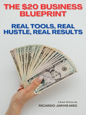 cover image of The $20 Business Blueprint Real Tools, Real Hustle, Real Results